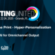 Hyper-Personalization, Practical AI for Omnichannel Output